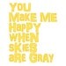 Art Poster Print - You Make Me Happy When Skies Are Gray - 11x14