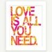 Beatles Typographic Quote: Love Is All You Need Digital Print (Pink, Green, Orange) 8x10