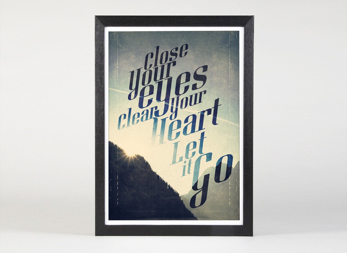 Let it Go - Quote Print Limited Edition