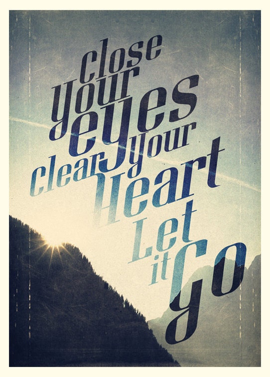 Let it Go - Quote Print Limited Edition