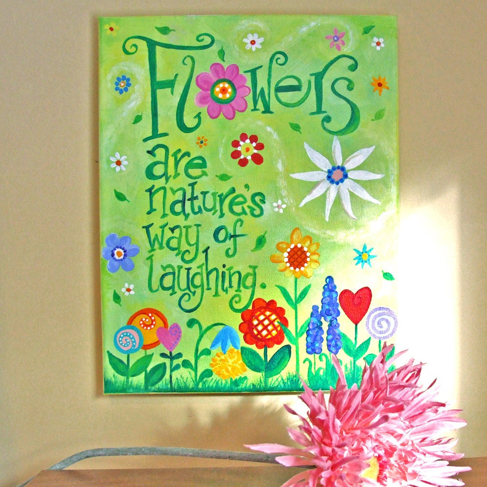 FLOWERS are NATURES way of LAUGHING,11x14 Canvas Painting, Inspirational Home Decor