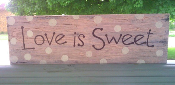 Wedding Sign LOVE IS SWEET In Your Wedding Colors Great Wedding Photo Props Rustic Wedding Beach Wedding Vintage Wedding Garden