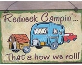 Redneck Campin How We Roll Camper Camping RV Trailer Doghouse Wall Sign 8 x 5 Funny Recreational Vehicle Plaque
