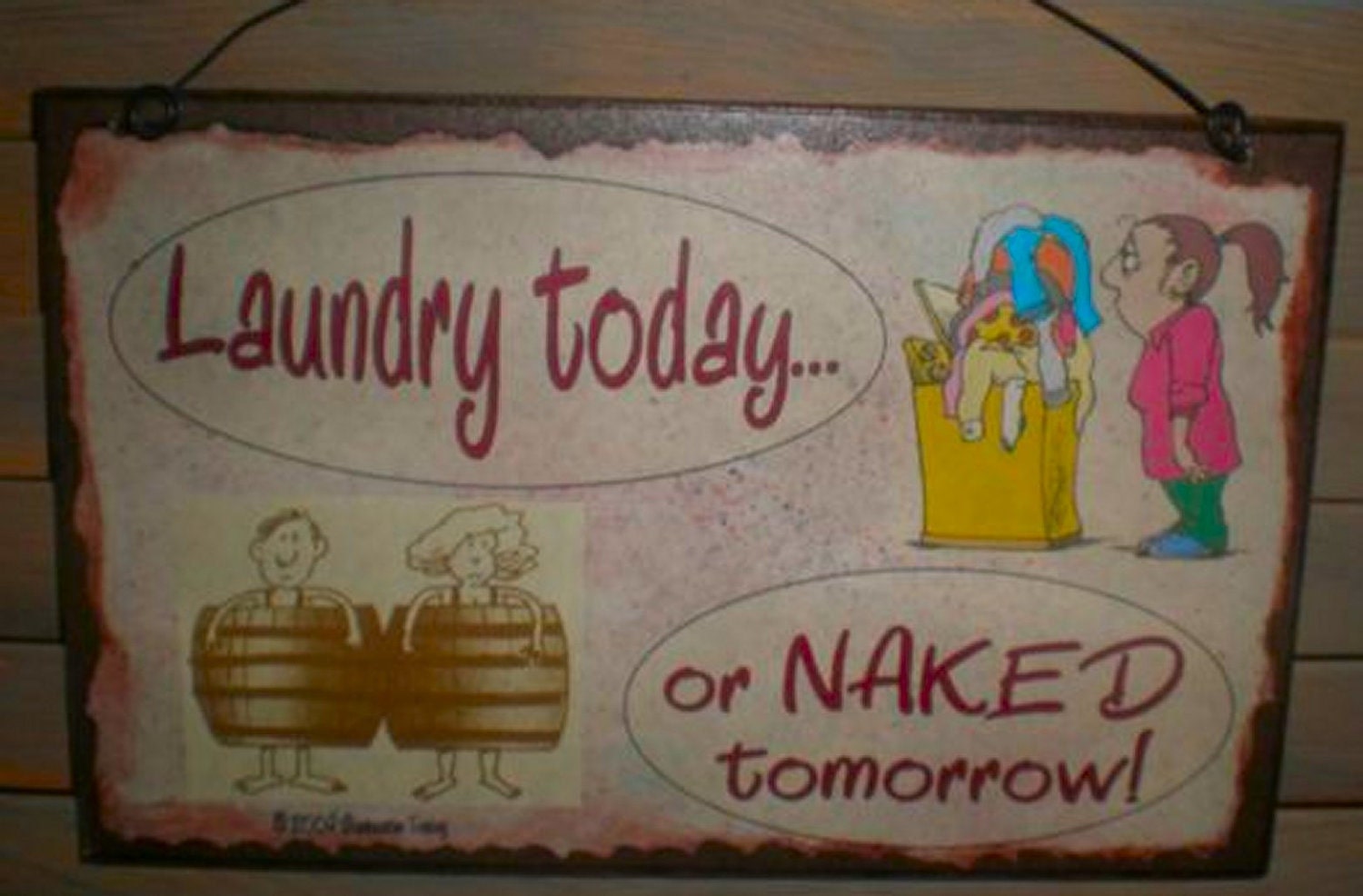 LAUNDRY Today or NAKED Tomorrow Funny 8 x 5 Wash Room Decor SIGN Plaque