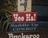 Yee Ha Saddle Up COWBOY Buckaroo Buckaroos Cowgirls Western Cowboys Kids Children Wood Sign Shelf Sitter Blocks Primitive Country Rustic