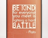 8x10 Be Kind Hard Battle Plato Art Print Blood Orange Red