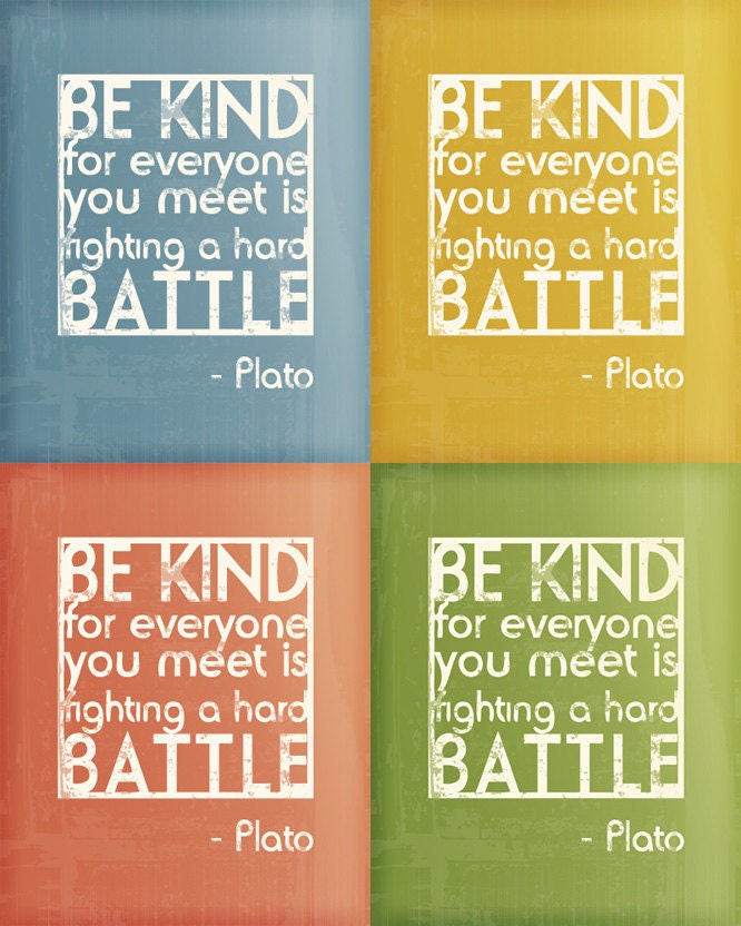 11x14 Be Kind Hard Battle Plato Art Print Grey