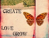 Create, Love, Grow...An Art Print...8X10