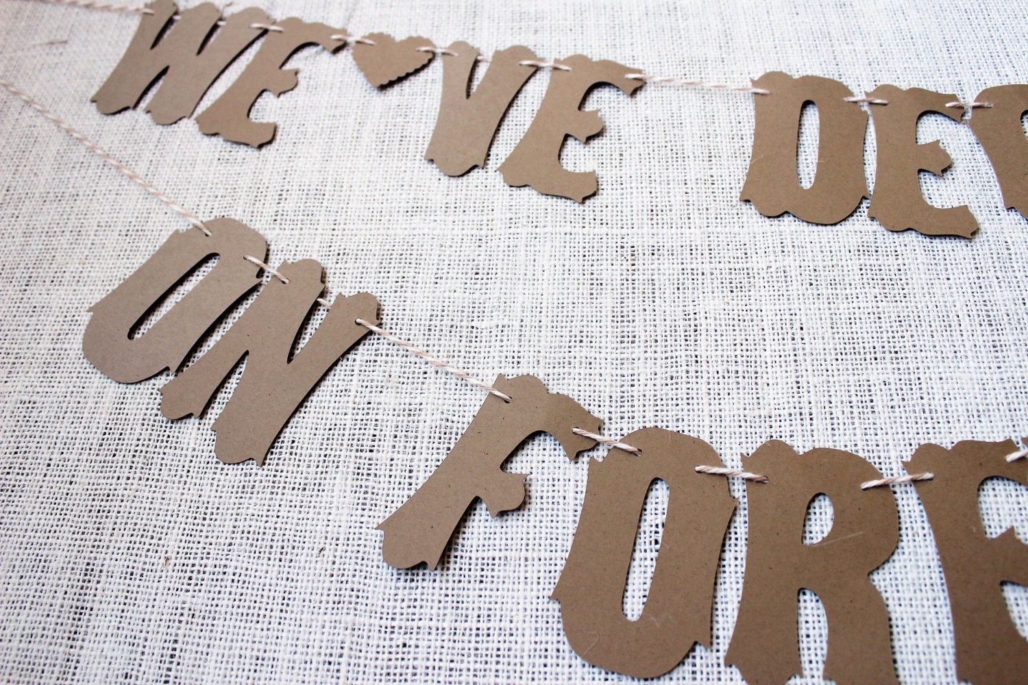Rustic Engagement Sign/Banner/Photo Prop -We've Decided On Forever-Vintage Letters