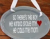 So There's This Boy He Kinda Stole...Vinyl Decal Sign Gray, White & Red.  Choose Your Colors.  Perfect Mother's Day Gift.  Home Decor