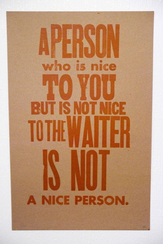 Nice to the Waiter letterpress poster
