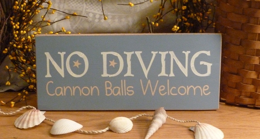 No Diving Cannon Balls Welcome Painted Beach Or Pool Sign