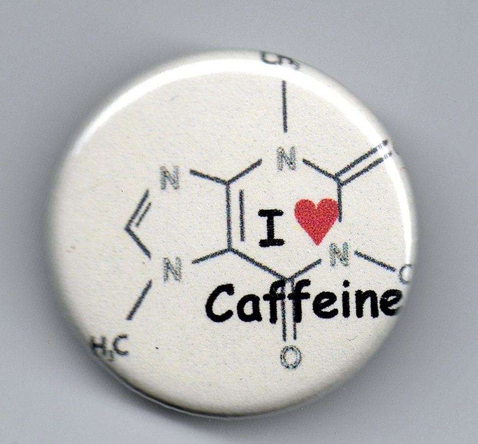 I Heart Caffeine Coffee Lover Humor   1.25 inch Pinback Button