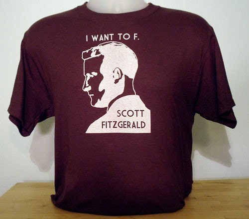 I Want To F. Scott Fitzgerald Mens Tee (Chocolate or Smoke Gray)