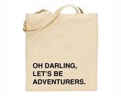 oh darling lets be adventurers tote bag - black text