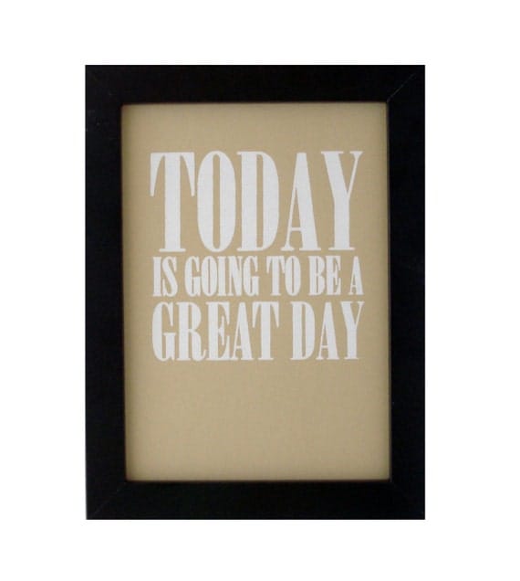sale - today is going to be a great day mini print - white - screen print - typography