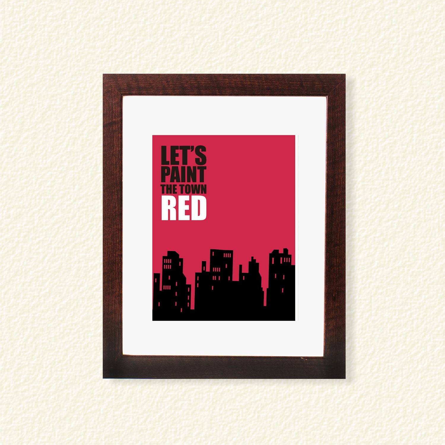 Paint the Town Red - 8x10 - Digital Printable Poster, Print, Typography, Art, Download and Print JPEG Image