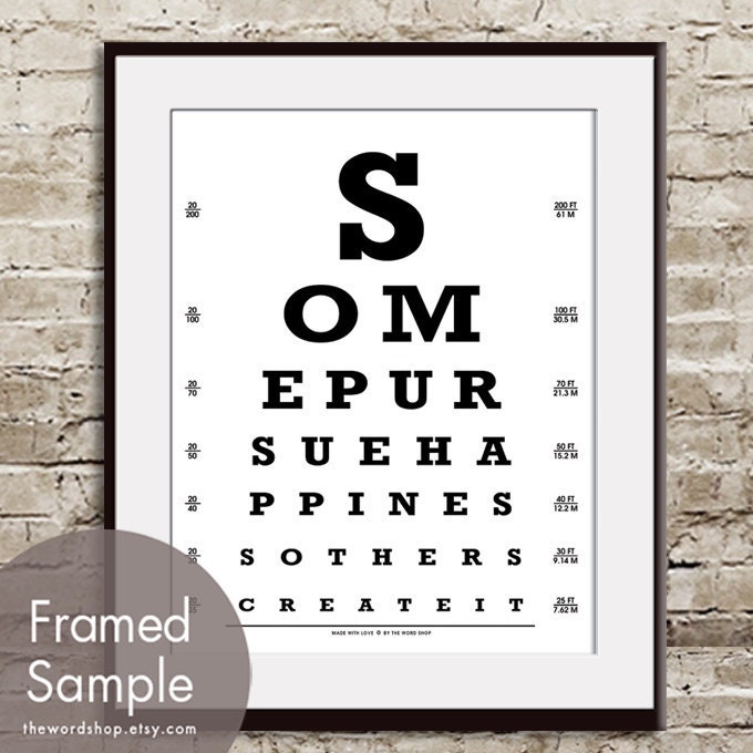 Some Pursue Happiness Others Create it (Eye Chart) 11x14 Print (Featured in White and Black Letters) Buy 3 Get One Free