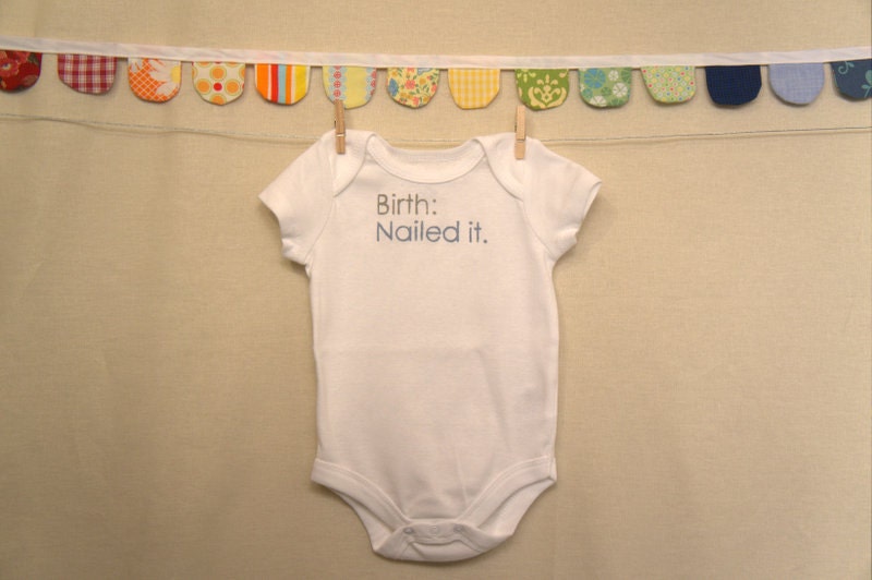 birth: nailed it --- white onesie, size 0-3 months --- blue
