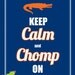 8x10 Orange & Blue "Keep CALM and CHOMP on" Print