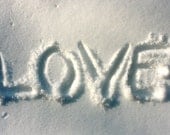 Photo Download Love written on snow - Winter photo - Any size up to 20x30 digital download - make your own cards