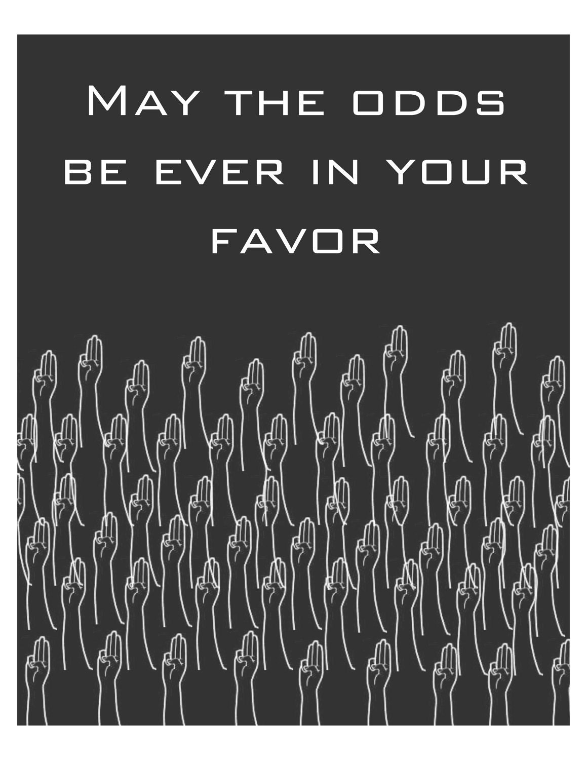 may the odds be ever in your favor. three finger salute. the hunger games. print 8x10. district 12.