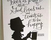 LETTERPRESS ART PRINT- Beer is proof that God loves us and wants us to be happy. Benjamin Franklin