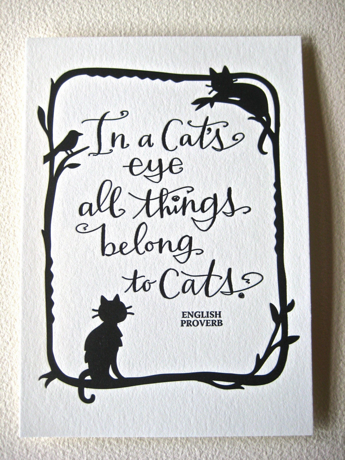 LETTERPRESS ART PRINT-In a cat's eye all things belong to cats. English Proverb