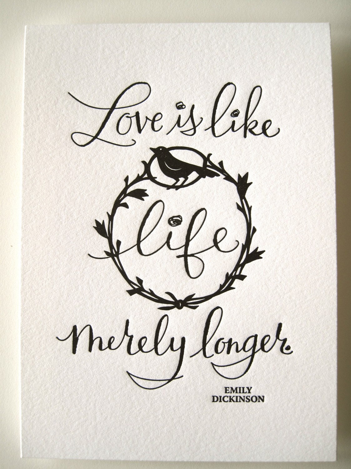 LETTERPRESS ART PRINT- Love is like life merely longer. Emily Dickinson
