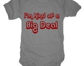 I'm Kind of a Big Deal Onesie or T-Shirt