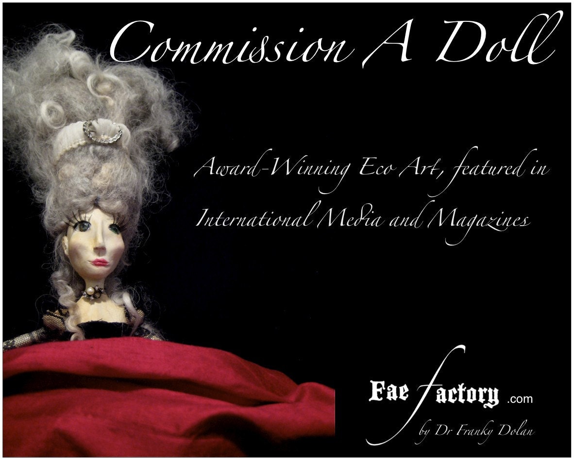 Art Doll Commission from Fae Factory, made to order, by Award - Winning Steampunk Chic, Eco Artist, Dr Franky Dolan (Original sculpture)