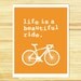 Life is a beautiful ride Digital Print - Bicycle - Brown Home Decor -Taupe French Roast- Cycling- Under 20