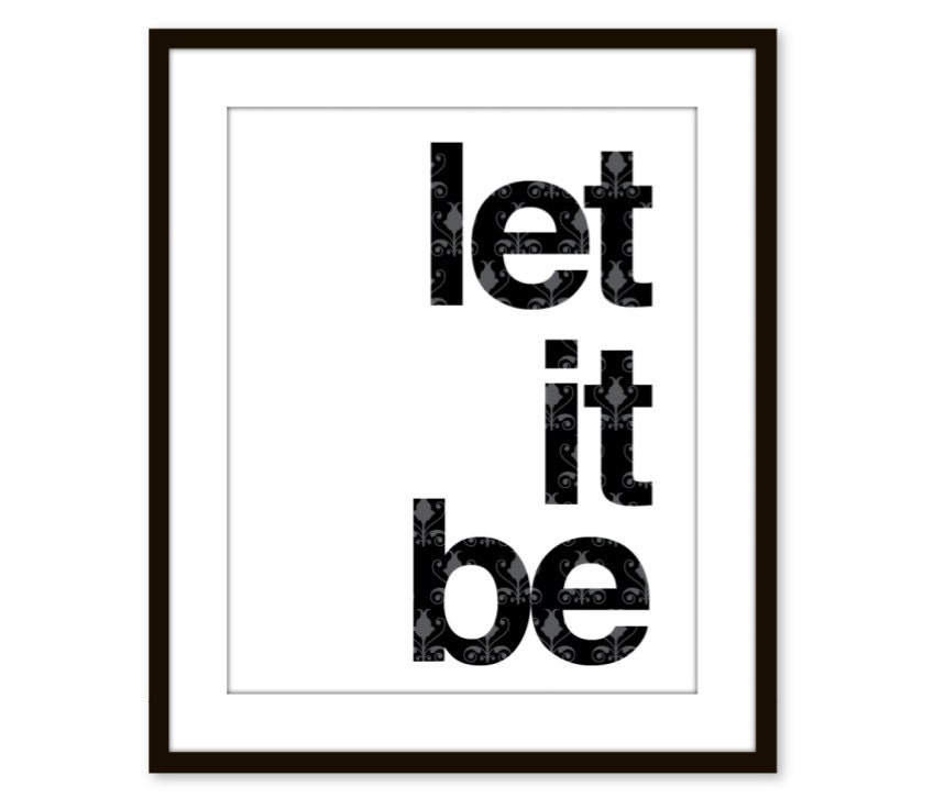 Let It Be - Wall Art Print - Quote - Black - Modern - Original - Under 20