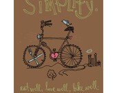 SIMPLIFY. eat well, love well, bike well.
