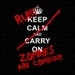 Zombie Shirt - Keep Calm Carry On - Run Zombies Are Coming T-Shirt