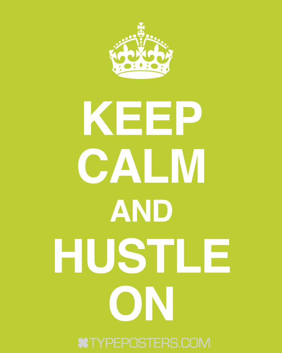 Keep Calm and Hustle On - Large Format Art Print - Oversized & Overly Awesome