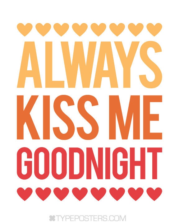 Always Kiss Me Goodnight Typography Art Print By Typeposters 