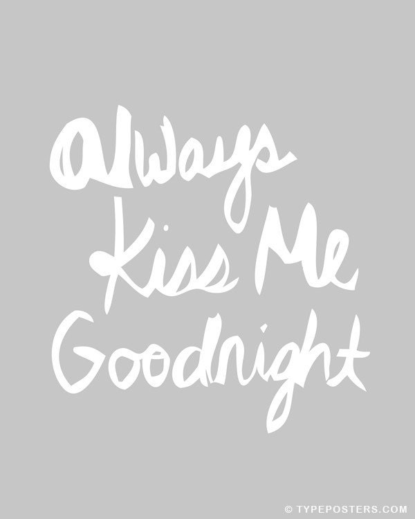 Always Kiss Me Goodnight - Art Print