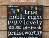 Phil. 4:8 Whatever is True, Noble... - Black or Antique White Wood Sign