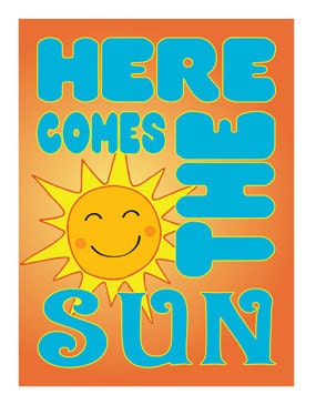 Children's Baby Nursery Typography - Here Comes the Sun -  8.5x11 Print.  Baby Shower Gift Fun Positive Cheerful and Happy