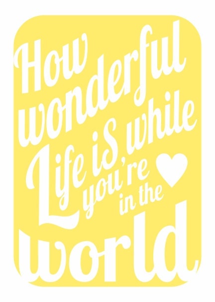 How Wonderful Life Is v3 - music inspired print in happy sunshine yellow 5x7