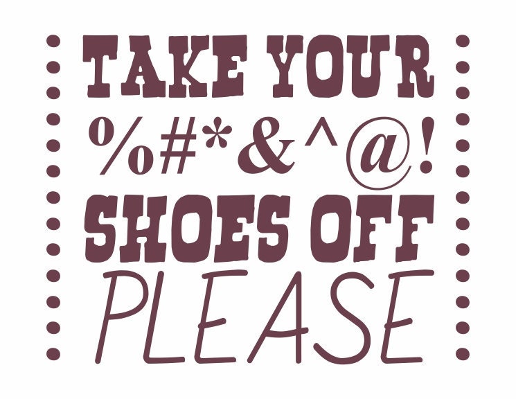 Typography Print - Take Your Shoes Off - a House Rules Print