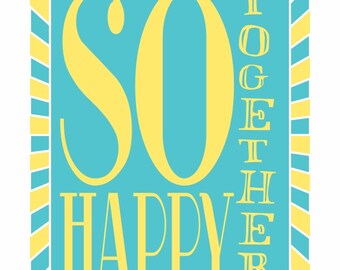 So Happy Together - love and music inspired typography print