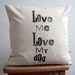 Love me Love my Dog Hand Block Printed Pillow
