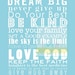 Dream Big Be Kind Love God Subway Art . Kids Wall Print . Cottage Nursery Children Scroll Roll Poster . House Family Rules .11x14