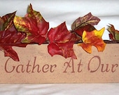 Come Gather At Our Table - Thanksgiving Sign