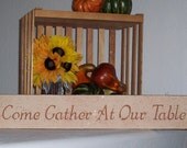 Come Gather At Our Table - Thanksgiving Sign