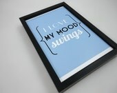 Typography Print Love My Mood Swings in Pale Blue 4 x 6 inches