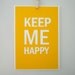 Typography Art Print Keep Me Happy in Mustard Yellow - A4 Archival Print