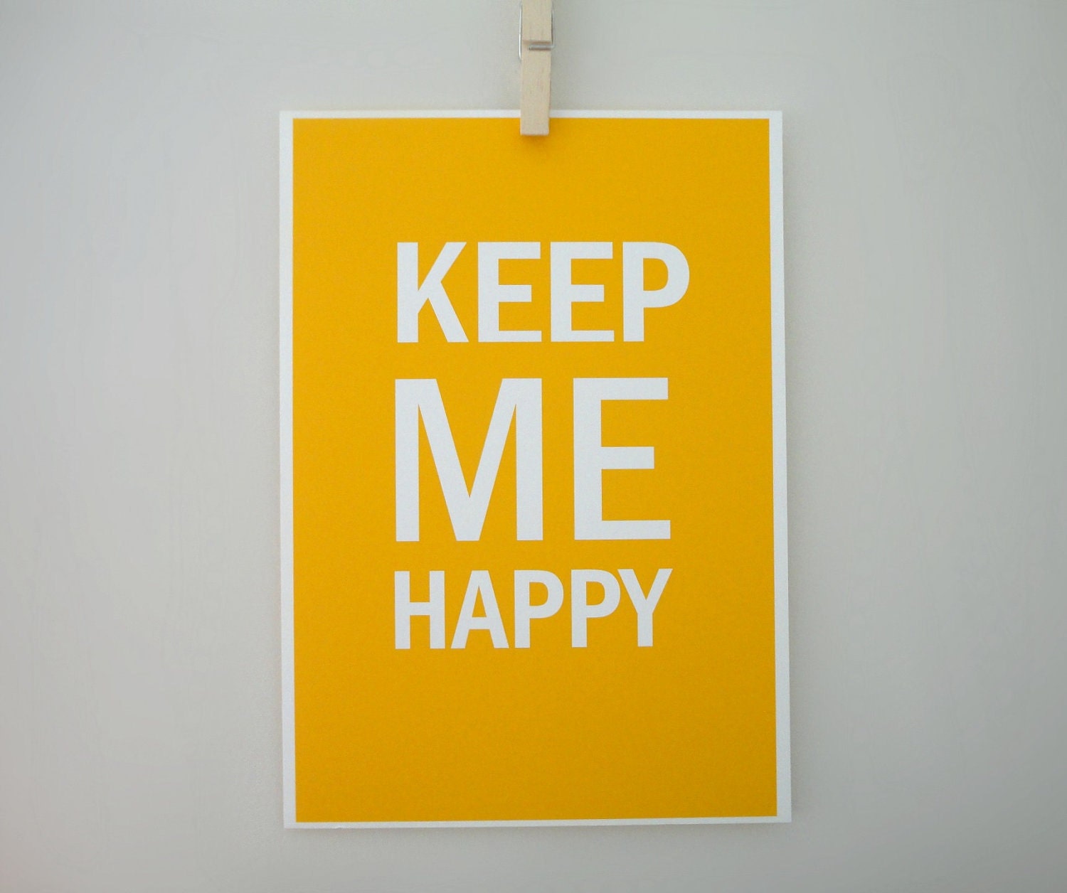 Typography Art Print Keep Me Happy in Mustard Yellow - A4 Archival Print